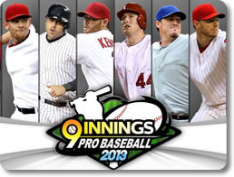 9 Innings: 2013 Pro Baseball 9 Innings: 2013 Pro Baseball