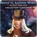 Bridge to Another World: Burnt Dreams Collector's Edition