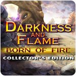 Darkness and Flame: Born of Fire Collector's Edition