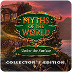 Myths of the World: Under the Surface Collector's Edition